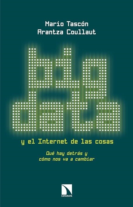 BIG DATA Y EL INTERNET DE LAS COSAS | 9788490970744 | TASCÓN RUIZ, ÁNGEL MARIO/COULLAUT SANTURTÚN, ARANTZA