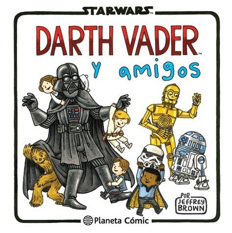 STAR WARS DARTH VADER Y AMIGOS | 9788416401734 | JEFFREY BROWN