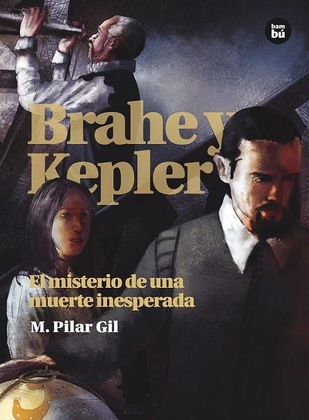 BRAHE Y KEPLER. EL MISTERIO DE UNA MUERTE INESPERADA | 9788483431528 | GIL, M. PILAR