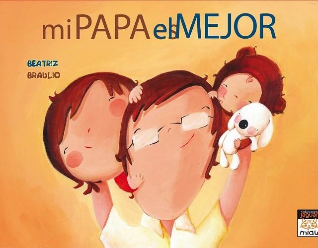 MI PAPÁ ES EL MEJOR | 9788415116806 | RODRÍGUEZ JUANES, EVA