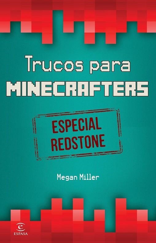 MINECRAFT. TRUCOS PARA MINECRAFTERS. ESPECIAL REDSTONE | 9788467046526 | MEGAN MILLER