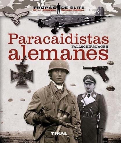 PARACAIDISTAS ALEMANES. FALLSCHIRMJÄGER | 9788499282022 | GONZÁLEZ LÓPEZ, ÓSCAR