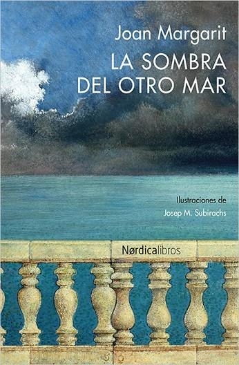 LA SOMBRA DEL OTRO MAR | 9788416440627 | MARGARIT CONSARNAU, JOAN/SUBIRACHS I SITJAR, JOSEP MARIA