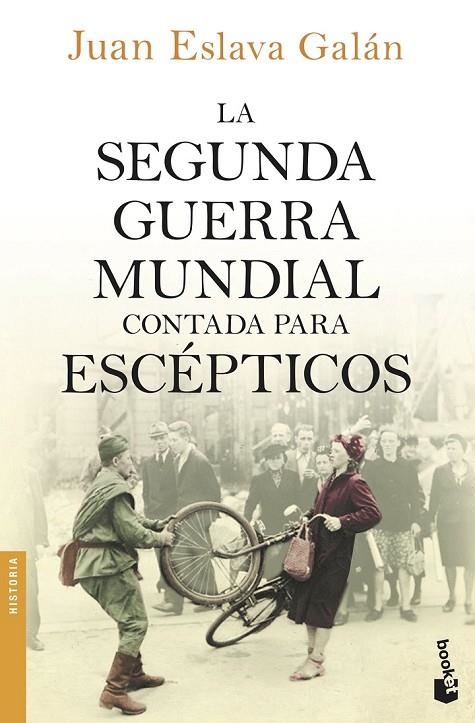 LA SEGUNDA GUERRA MUNDIAL CONTADA PARA ESCÉPTICOS | 9788408150213 | JUAN ESLAVA GALÁN