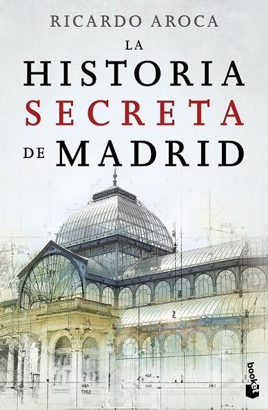 LA HISTORIA SECRETA DE MADRID | 9788467046755 | RICARDO AROCA