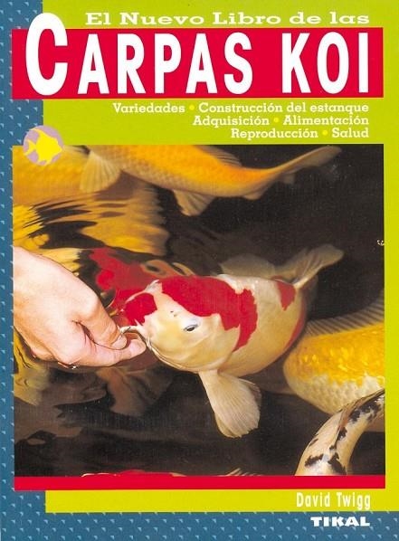 EL NUEVO LIBRO DE LAS CARPAS KOI | 9788430538652 | TWIGG, DAVID