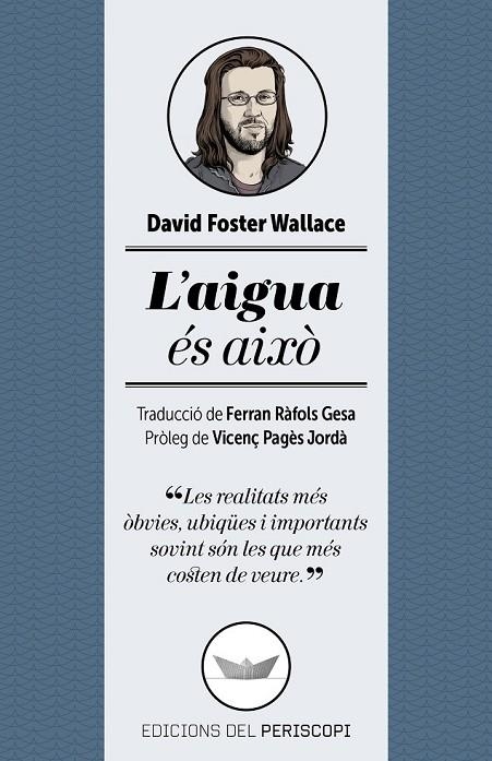 L'AIGUA ÉS AIXÒ | 9788494173745 | FOSTER WALLACE, DAVID