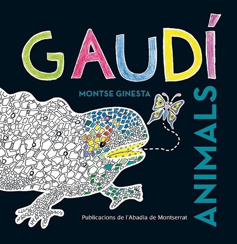 GAUDÍ. ANIMALS | 9788498836981 | GINESTA CLAVELL, MONTSERRAT