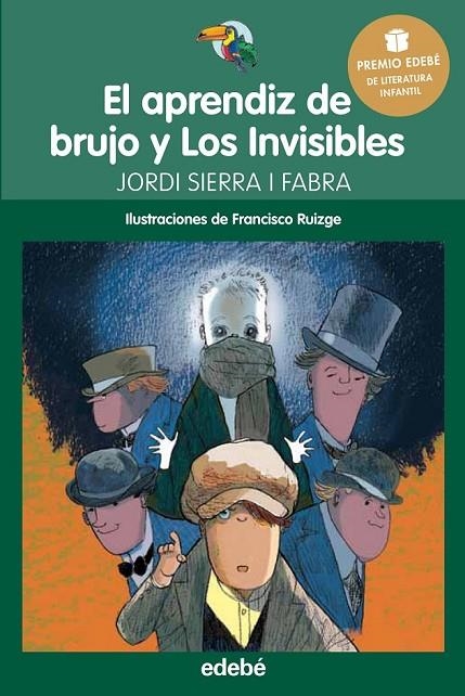 PREMIO EDEBÉ INFANTIL 2016: EL APRENDIZ DE BRUJO Y LOS INVISIBLES | 9788468317762 | SIERRA I FABRA, JORDI