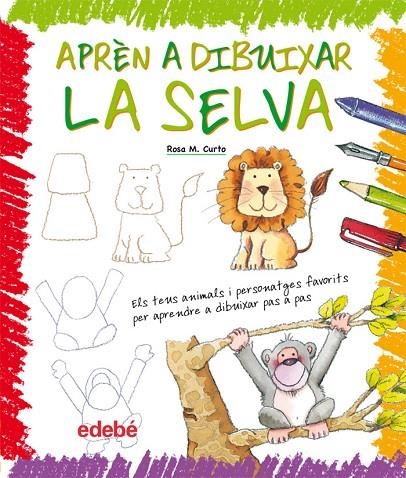 APREN A DIBUIXAR. LA SELVA (EDEBE) | 9788423657926 | CURTO, ROSA M.