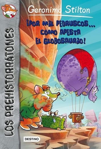 ¡POR MIL PEDRUSCOS... CÓMO APESTA EL GLOBOSAURIO! | 9788408154327 | GERONIMO STILTON