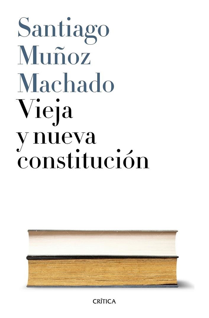 VIEJA Y NUEVA CONSTITUCIÓN | 9788498929737 | SANTIAGO MUÑOZ MACHADO