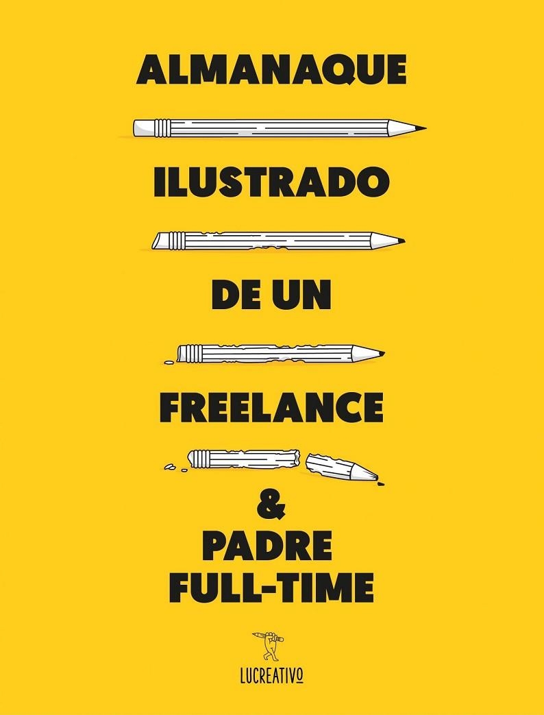 ALMANAQUE ILUSTRADO DE UN FREELANCE & PADRE FULL-TIME | 9788416489589 | LUCREATIVO