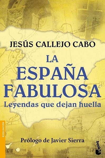 LA ESPAÑA FABULOSA. LEYENDAS QUE DEJAN HUELLA | 9788408154952 | JESÚS CALLEJO