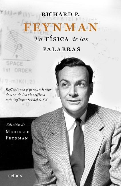 RICHARD P. FEYNMAN. LA FÍSICA DE LAS PALABRAS | 9788498929683 | MICHELLE FEYNMAN/CARL FEYNMAN/RICHARD FEYNMAN