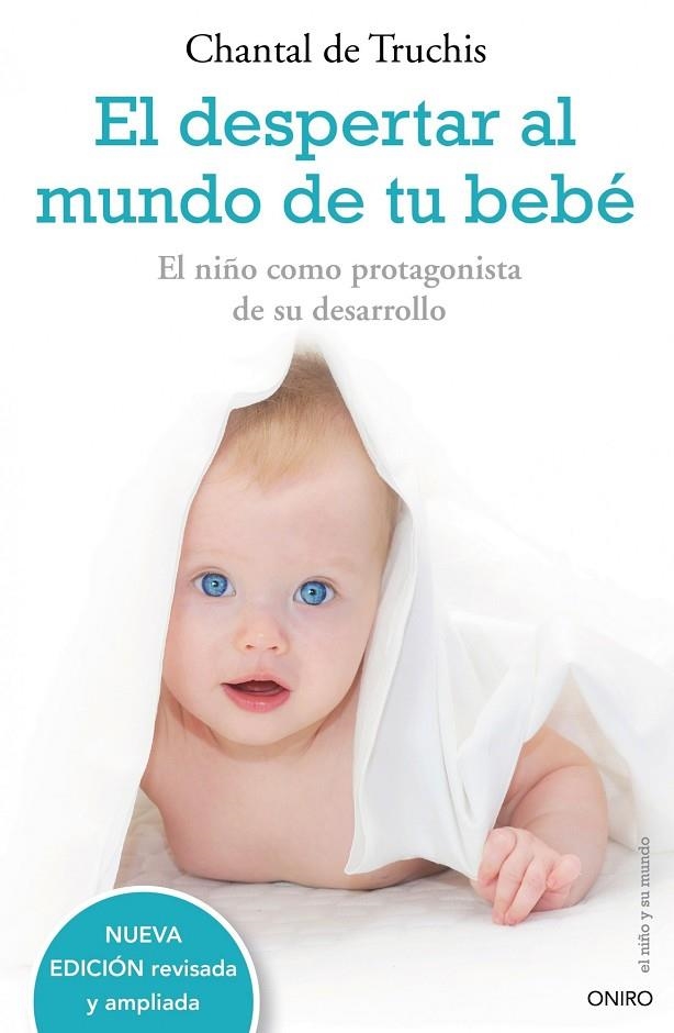 DESPERTAR AL MUNDO DE TU BEBE (NIÑO Y SU MUNDO) | 9788497544771 | TRUCHIS, CHANTAL DE