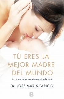 TÚ ERES LA MEJOR MADRE DEL MUNDO | 9788466653701 | PARICIO, JOSÉ MARÍA