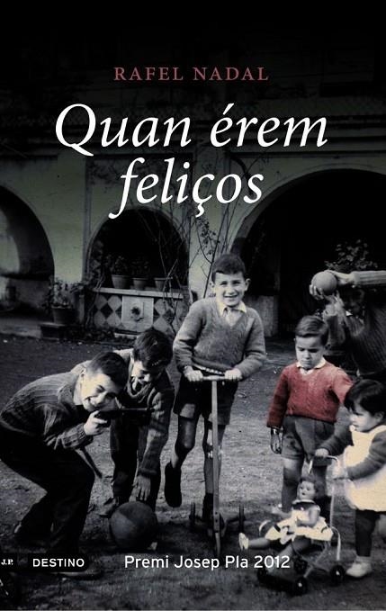 QUAN ÉREM FELIÇOS (L'ANCORA) T/D PREMI JOSEP PLA 2012 | 9788497102124 | NADAL, RAFEL