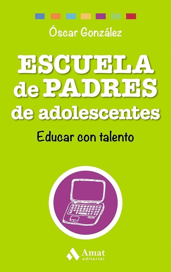 ESCUELA DE PADRES DE ADOLESCENTES | 9788497358569 | GONZÁLEZ VÁZQUEZ, ÓSCAR