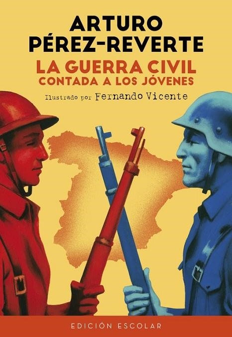 LA GUERRA CIVIL CONTADA A LOS JÓVENES (EDICIÓN ESCOLAR) | 9788420482835 | PEREZ-REVERTE, ARTURO