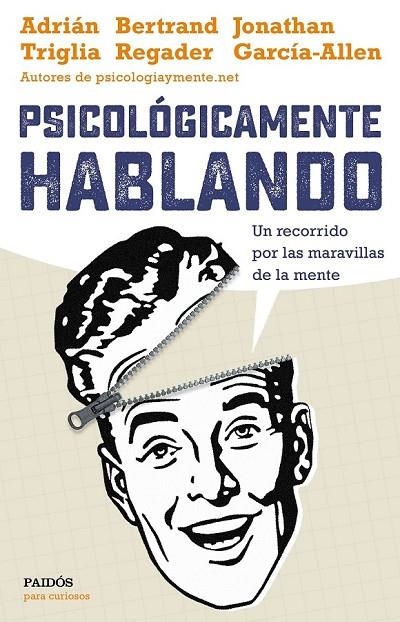 PSICOLÓGICAMENTE HABLANDO | 9788449332425 | ADRIÁNTRIGLIA/JONATHAN GARCÍA-ALLEN/BERTRAND REGADER