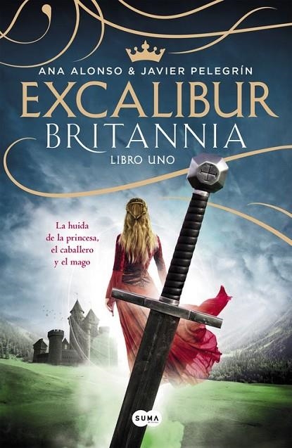 EXCALIBUR (BRITANNIA. LIBRO 1) | 9788483658918 | ALONSO, ANA/PELEGRIN, JAVIER