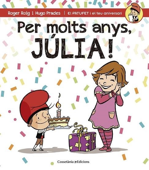 PER MOLTS ANYS, JÚLIA! | 9788490344408 | ROIG CÉSAR, ROGER