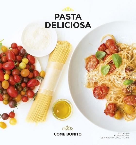 PASTA DELICIOSA | 9788416489411 | VIVIAN LUI/VICTORIA WALL HARRIS