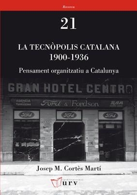 LA TECNÒPOLIS CATALANA 1900-1936 | 9788484242208 | CORTÈS MARTÍ, JOSEP MARIA