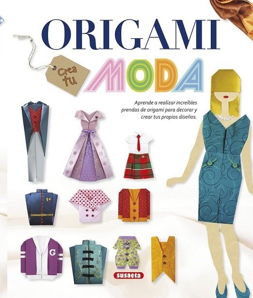 ORIGAMI, CREA TU MODA | 9788467749724 | PEREIRO, ALICIA/RONZONI, DIEGO