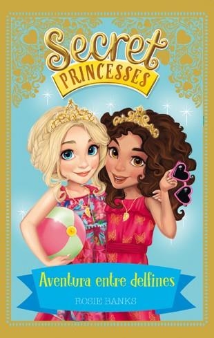 SECRET PRINCESSES 2. AVENTURA ENTRE DELFINES | 9788424658953 | BANKS, ROSIE