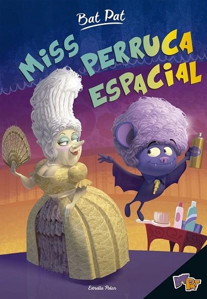 BAT PAT. MISS PERRUCA ESPACIAL | 9788491370932 | ROBERTO PAVANELLO