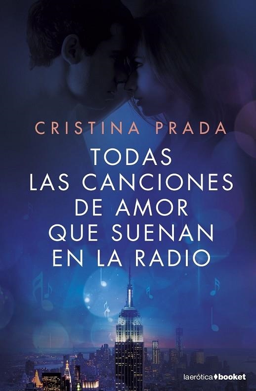 TODAS LAS CANCIONES DE AMOR QUE SUENAN EN LA RADIO | 9788408161677 | CRISTINA PRADA