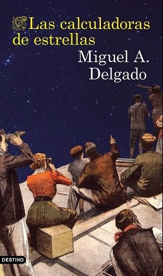 LAS CALCULADORAS DE ESTRELLAS | 9788423351442 | MIGUEL ÁNGEL DELGADO