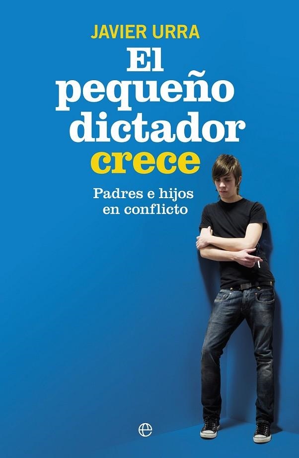 EL PEQUEÑO DICTADOR CRECE | 9788490603239 | URRA, JAVIER