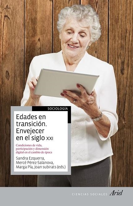 EDADES EN TRANSICIÓN. ENVEJECER EN EL SIGLO XXI | 9788434424432 | JOAN SUBIRATS HUMET/AUTORES VARIOS