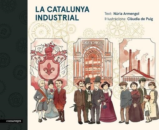 LA CATALUNYA INDUSTRIAL | 9788416605576 | ARMENGOL, NÚRIA/DE PUIG RIPOLL, CLÀUDIA