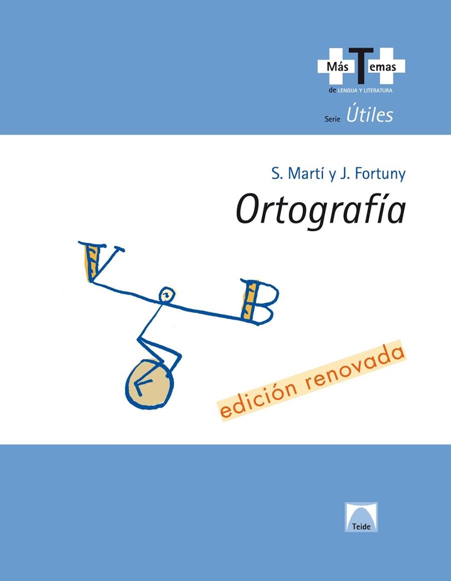 ORTOGRAFIA (+T+) ED.RENOVADA (SERIE UTILES) | 9788430745906 | MARTI, S. - FORTUNY, J.