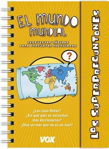 LOS SUPERPREGUNTONES / EL MUNDO MUNDIAL | 9788499741574 | LAROUSSE EDITORIAL