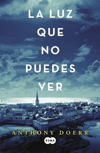 LA LUZ QUE NO PUEDES VER | 9788483657614 | DOERR,ANTHONY