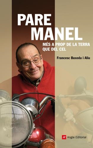 PARE MANEL. MES A PROP DE LA TERRA QUE DEL CEL | 9788415002505 | BUIXEDA I ALIU, FRANCESC