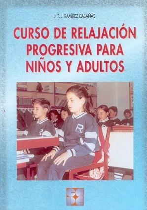 CURSO DE RELAJACIÓN PROGRESIVA PARA NIÑOS Y ADULTOS | 9788478692934 | RAMÍREZ CABAÑAS, MARIA JESÚS