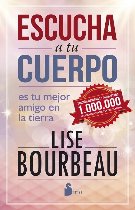 ESCUCHA A TU CUERPO, ES TU MEJOR AMIGO EN LA TIERRA | 9788416579082 | BOURBEAU, LISE