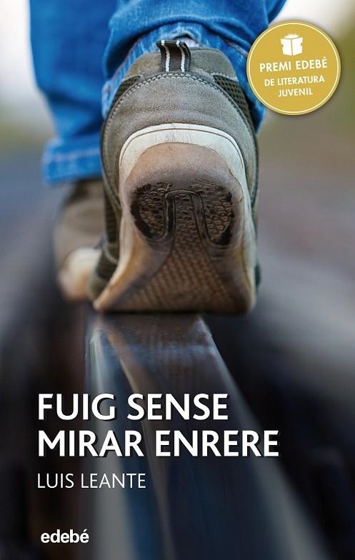 PREMI EDEBÉ 2016: FUIG SENSE MIRAR ENRERE | 9788468317748 | LEANTE CHACÓN, LUIS