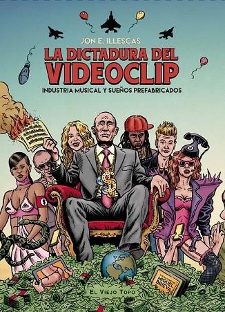 LA DICTADURA DEL VIDEOCLIP | 9788416288557 | ILLESCAS, JON E.