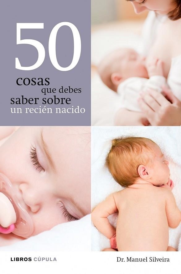 50 COSAS QUE DEBES SABER SOBRE UN RECIÉN NACIDO | 9788448068608 | DR. MANUEL SILVEIRA. PEDIATRA