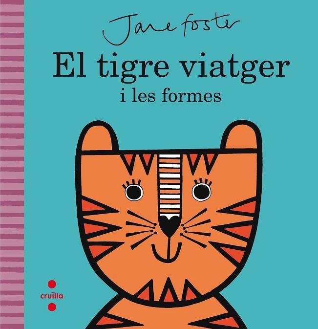 C-EL TIGRE VIATGER I LES FORMES | 9788466141208 | FOSTER, JANE