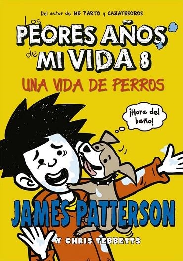 LOS PEORES AÑOS DE MI VIDA 8 | 9788424659585 | PATTERSON, JAMES/TEBBETTS, CHRIS