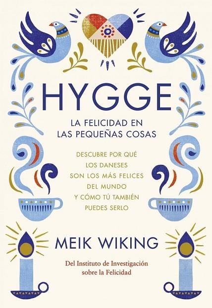 HYGGE. LA FELICIDAD EN LAS PEQUEÑAS COSAS | 9788448022952 | MEIK WIKING