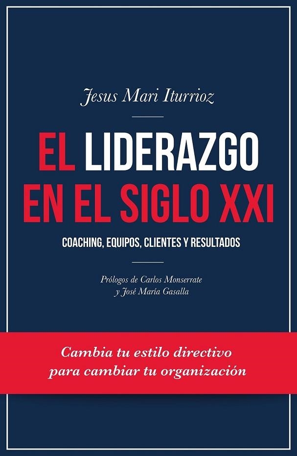 EL LIDERAZGO EN EL SIGLO XXI | 9788498754377 | JESUS MARI ITURRIOZ AIZPURU